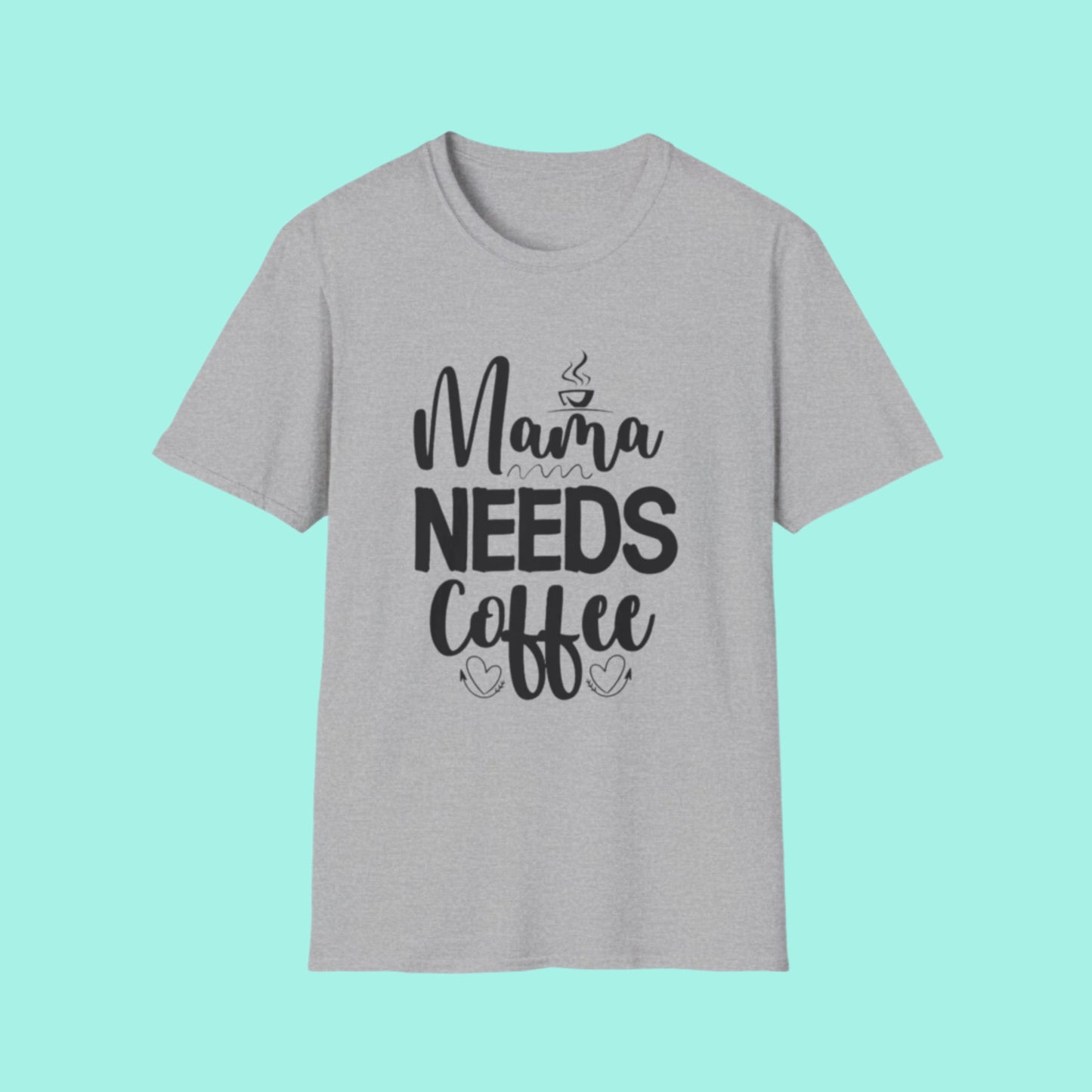 Mama Needs Coffee Tee | Fueled by Love & Caffeine πβ